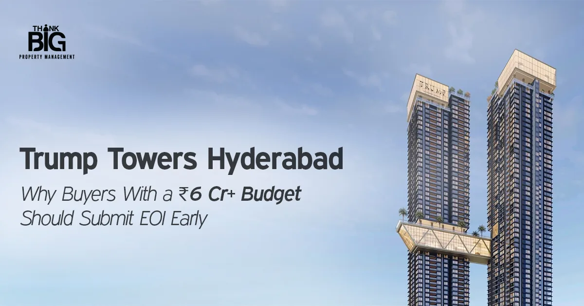 Trump Towers Hyderabad: Why Buyers With a ₹6 Cr+ Budget Should Submit EOI Early