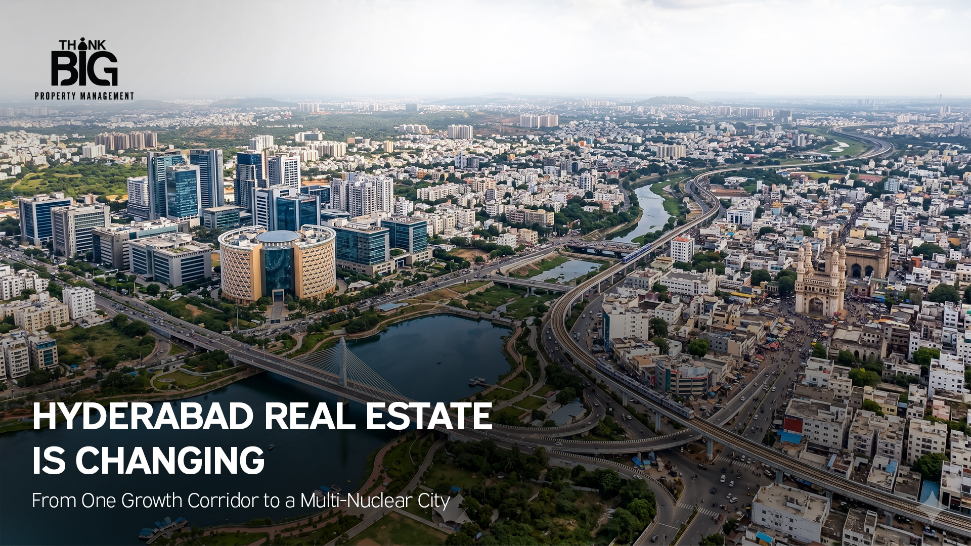 Hyderabad Real Estate Is Changing: From One Growth Corridor to a Multi-Nuclear City
